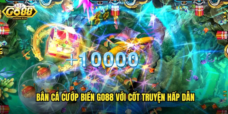 Bắn cá Cướp Biển Go88 với cốt truyện hấp dẫn