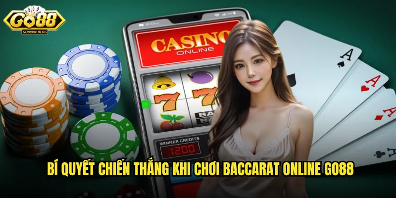 Bí quyết chiến thắng khi chơi Baccarat Online Go88