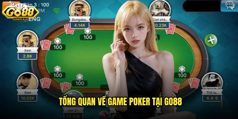 Tổng quan về game Poker tại Go88