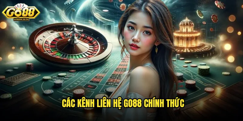 Các kênh liên hệ Go88 chính thức